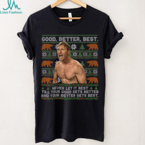 Good Better Best Never Let It Rest Xmas Ben Johnson T Shirt