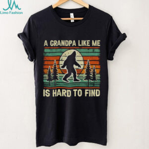 Grandpa Bigfoot vintage a grandpa like me is hard to find shirt