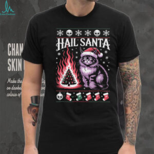 Hail Santa Cat Christmas Sweater Funny Holiday Style T Shirt