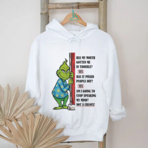 Has My Mouth Gotten Me In Trouble Yes Has It Pissed People Off Yes Ami Going To Stop Speaking My Mind Not A Chance T Shirt