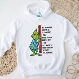 Has My Mouth Gotten Me In Trouble Yes Has It Pissed People Off Yes Ami Going To Stop Speaking My Mind Not A Chance T Shirt