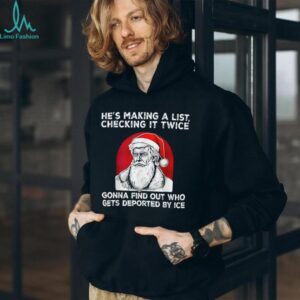 He's Making a List Checking it Twice Gonna find Christmas T Shirt