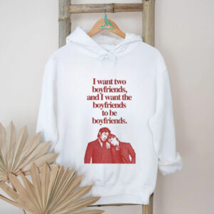 Hollander Rozanov Rivalry I want two boyfriends and I want the boyfriends to be boyfriends shirt