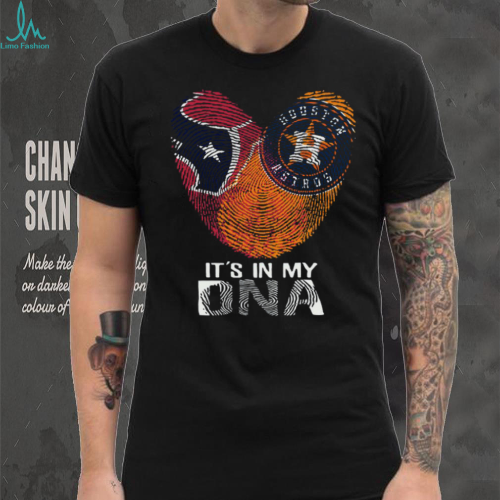 Houston Texans and Houston Astros It's In My DNA T Shir