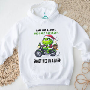 I Am Not Always Rude And Sarcastic Sometimes I'm Asleep T Shirt