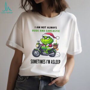 I Am Not Always Rude And Sarcastic Sometimes I'm Asleep T Shirt
