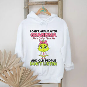 I Can't Argue With Grandma She's Older Than Me And Old People Don't Listen T Shirt