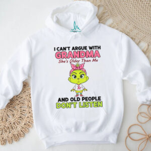 I Can't Argue With Grandma She's Older Than Me And Old People Don't Listen T Shirt