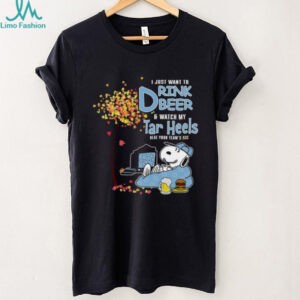 I Just Want To Drink Beer & Watch My Tar Heels T Shirt