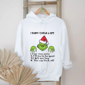 I Know I Swear A Lot 1.1 Am Very Sorry 2.1'Ll Try To Be Good 3.1 &2 Are Lies 4 You Can Fuck Off T Shirt
