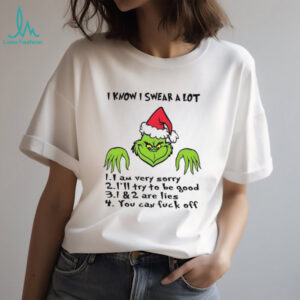 I Know I Swear A Lot 1.1 Am Very Sorry 2.1'Ll Try To Be Good 3.1 &2 Are Lies 4 You Can Fuck Off T Shirt