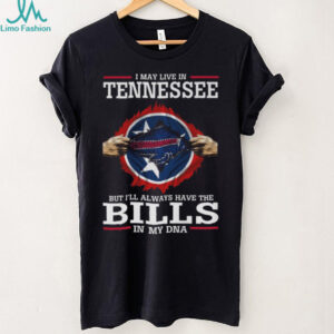 I May Live in Tennessee But I'll Always Have the Bills in My DNA Long Sleeve Shirt