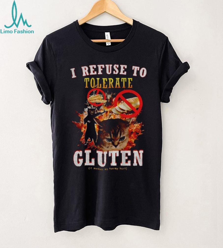 I refuse to tolerate gluten it makes my tummy hurt cat meme shirt I refuse to tolerate gluten it makes my tummy hurt cat meme shirt