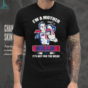 I'm A Mother and a Bills Fan T Shirt