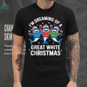 I'm Dreaming of A Great White Christmas Santa Shark Matching Shirt