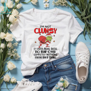I'm Not Clumsy It Takes Real Skill To Trip Over Completely Nothing I Have That Skill T Shirt