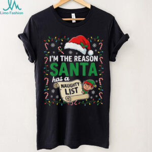 I'm The Reason Santa Has A Naughty List Funny Christmas T Shirt