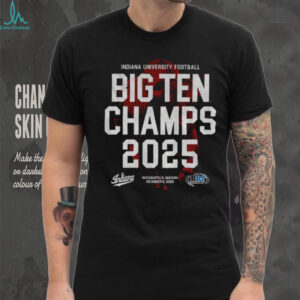 Indiana University Football Big Ten Champs 2025 Indianapolis Indiana shirt
