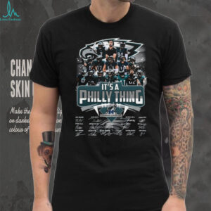 It's a Philly Thing Philadelphia Eagles Team Signatures T Shirt