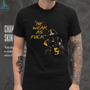 Jalen Ramsey Pittsburgh Steelers NFL Football He weak as fuck shirt