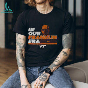 James Franklin In Our James Franklin Era Virginia Tech Hokies football shirt