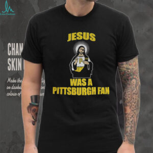 Jesus Pittsburgh Steelers Football NFL was a Pittsburgh fan shirt