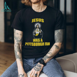 Jesus Pittsburgh Steelers Football NFL was a Pittsburgh fan shirt