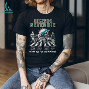 Legends Never Die Miami Dolphins Signature T Shirt