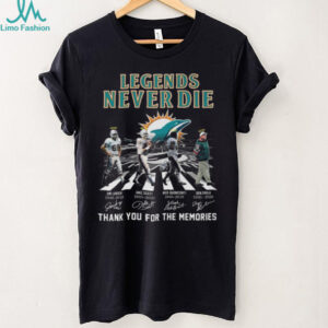 Legends Never Die Miami Dolphins Signature T Shirt