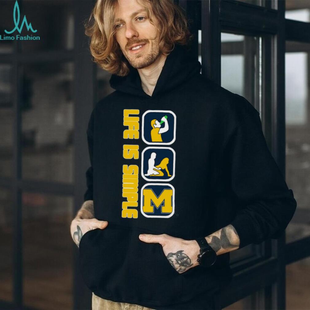 Life is Simple Michigan Wolverines inspired T Shirt Life is Simple Michigan Wolverines inspired T Shirt