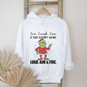 Live Laugh Love If That Doesn't Work Load Aim & Fire T Shirt