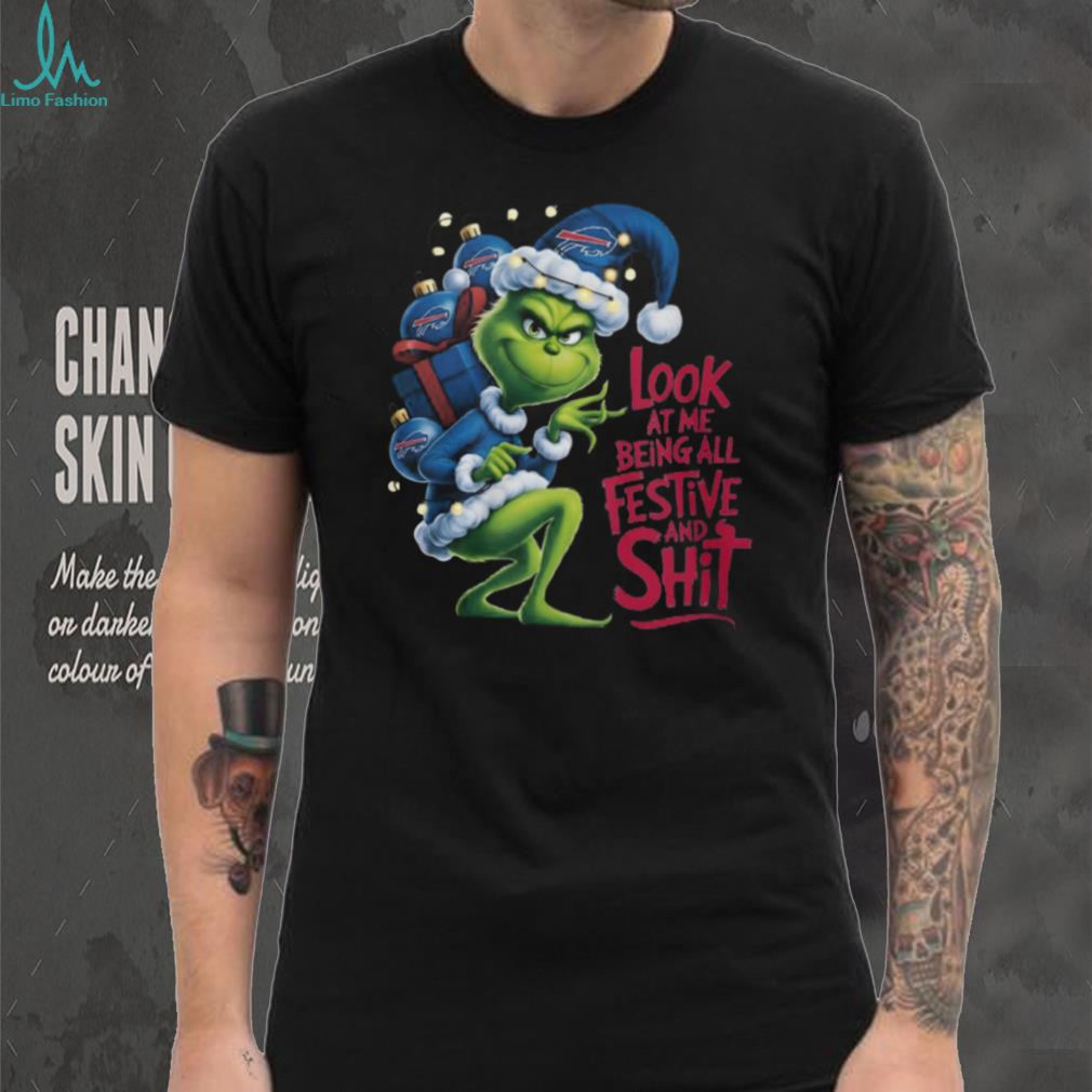 Look At Me Being All Festive Grinch Buffalo Bills Christmas T Shirt Look At Me Being All Festive Grinch Buffalo Bills Christmas T Shirt