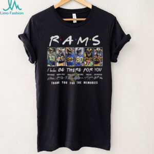 Los Angeles Rams I'll Be There For You Signatures T Shirt