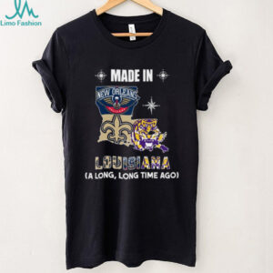 Made in Louisiana A Long, Long Time Ago T Shirt