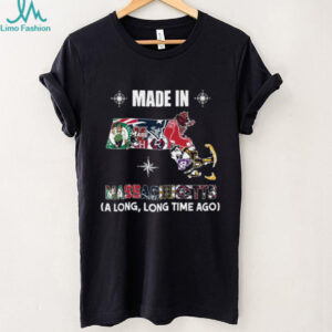 Made in Massachusetts A Long, Long Time Ago Shirt