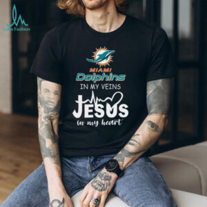 Miami Dolphins In My Veins Jesus In My Heart T Shirt