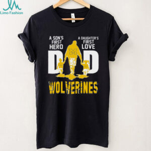 Michigan Wolverines Dad A Son’s First Hero, A Daughter’s First Love Shirt Michigan Wolverines Dad A Son’s First Hero, A Daughter’s First Love Shirt
