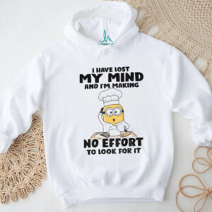 Minion I have lost my mind and I’m making no effort to look for it shirt Minion I have lost my mind and I’m making no effort to look for it shirt