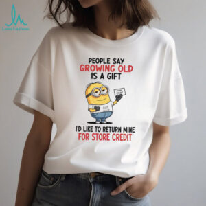 Minion Return for Store Credit Funny Aging Shirts Minion Return for Store Credit Funny Aging Shirts