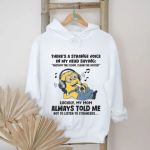 Minion there’s a strange voice in my head saying vacuum the floor clean the house shirt