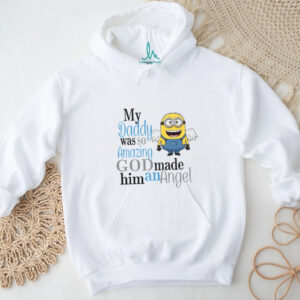 My Daddy was so Amazing God made him an Angel Minion T Shirt