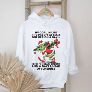 My Goal In Life Is To Piss Off At Least One Person A Day So Far I'm 13 Years 4 Months And 21 Days A Head Of Schedule T Shirt