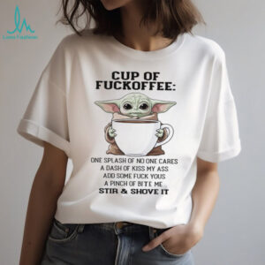 Cup Of Fuckoffee T Shirt