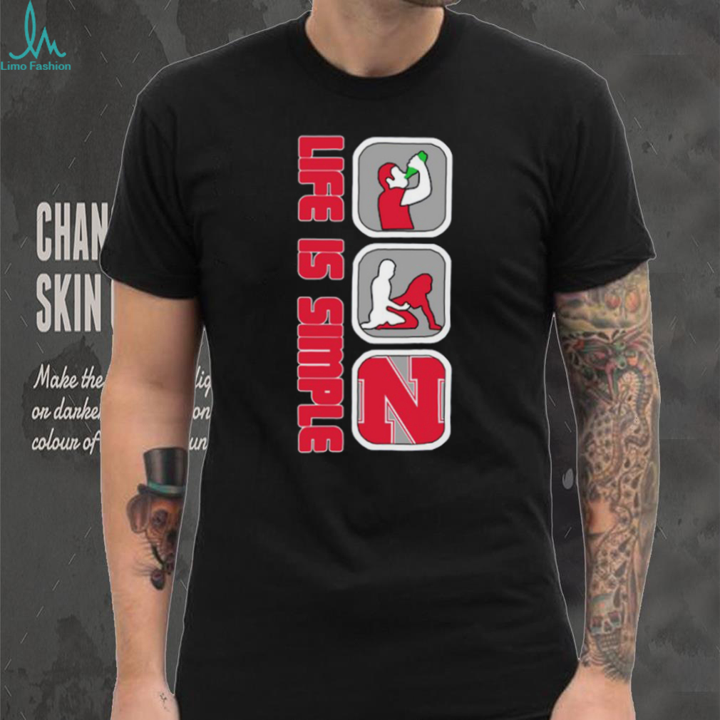 Nebraska Huskers Life is Simple Graphic T Shirt Nebraska Huskers Life is Simple Graphic T Shirt