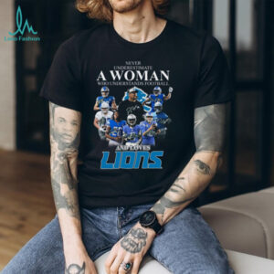 Never Underestimate A Woman Who Understands Football And Loves The Detroit Lions T shirt Never Underestimate A Woman Who Understands Football And Loves The Detroit Lions T shirt