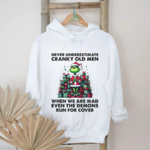 Never Underestimate Cranky Old Men When We Are Mad Even The Demons Run For Cover T Shirt