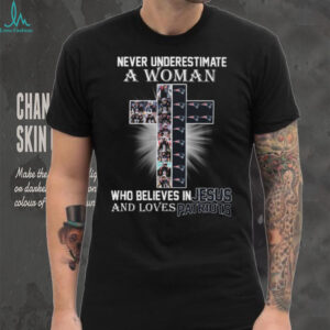 Never Underestimate a Woman Who Believes in Jesus and Loves Patriots T Shirt