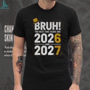 New Years Eve Bruh 2026 2027 Firework shirt