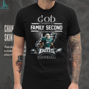 Official God First Family Second Then Philadelphia Eagles Football T Shirt