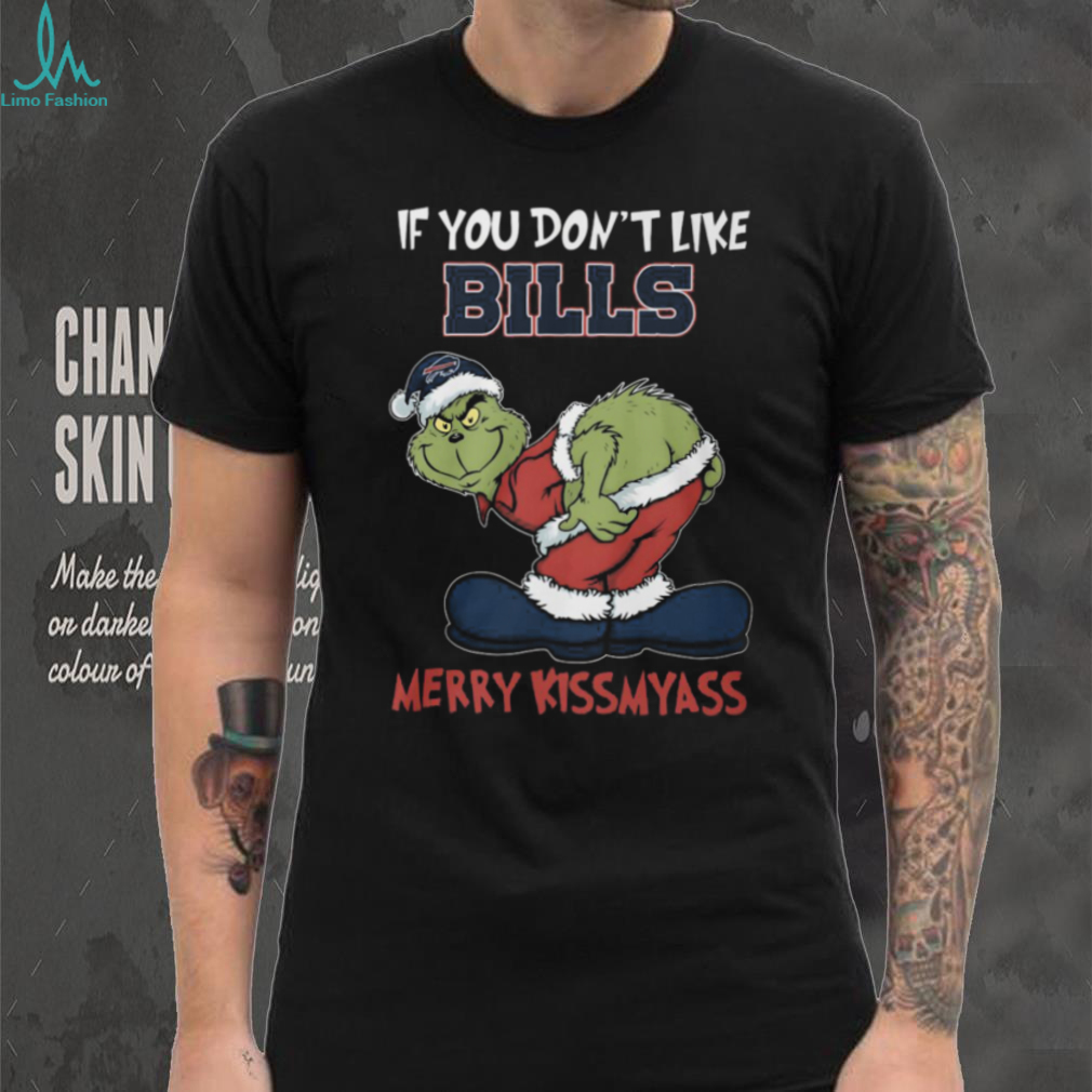 Official The Grinch If You Don’t Like Buffalo Bills Merry Kissmyass Shirt Official The Grinch If You Don’t Like Buffalo Bills Merry Kissmyass Shirt